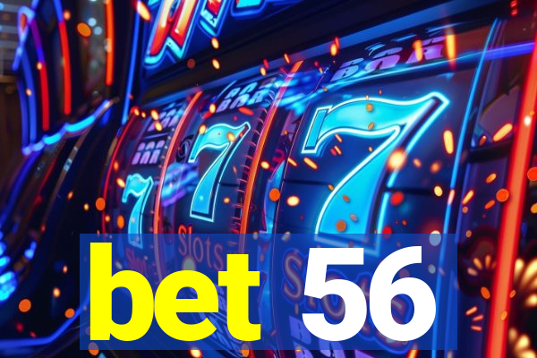 bet 56